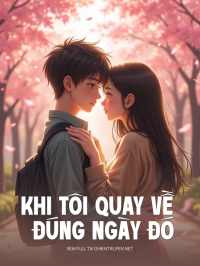 Khi Tôi Quay Về Đúng Ngày Đó