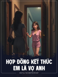 Hợp Đồng Kết Thúc Em Là Vợ Anh