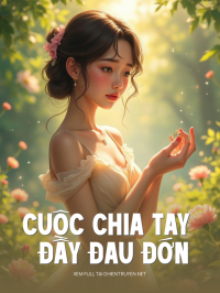 Cuộc Chia Tay Đầy Đau Đớn