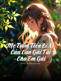 Mẹ Trộm Tiền Lì Xì Của Con Gái Tôi Cho Em Gái
