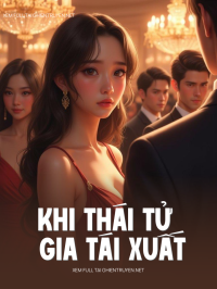 Khi Thái Tử Gia Tái Xuất