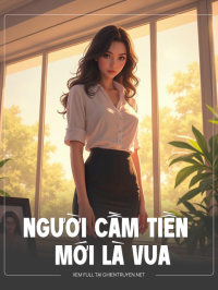 Người Cầm Tiền Mới Là Vua