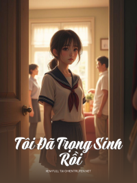 Tôi Đã Trọng Sinh Rồi