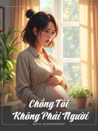 Chồng Tôi Không Phải Người