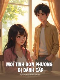 Mối Tình Đơn Phương Bị Đánh Cắp