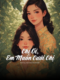 Chị Ơi, Em Muốn Cưới Chị