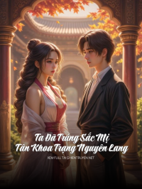 Ta Đã Trúng Sắc Mị Tân Khoa Trạng Nguyên Lang