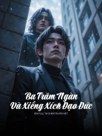 Ba Trăm Ngàn Và Xiềng Xích Đạo Đức