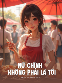 Nữ Chính Không Phải Là Tôi
