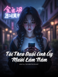 Tôi Theo Đuổi Anh Ấy Mười Lăm Năm