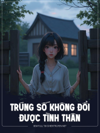 Trúng Số Không Đổi Được Tình Thân