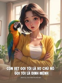 Con Vẹt Gọi Tôi Là Vợ Chủ Nó Gọi Tôi Là Định Mệnh