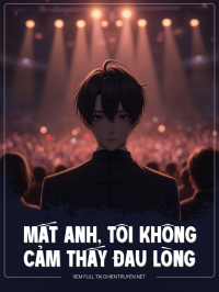 Mất Anh, Tôi Không Cảm Thấy Đau Lòng