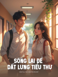 Sống Lại Để Dắt Lưng Tiểu Thư