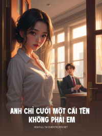 Anh Chỉ Cưới Một Cái Tên Không Phải Em