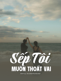 Sếp Tôi Muốn Thoát Vai