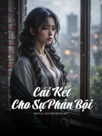  Cái Kết Cho Sự Phản Bội 
