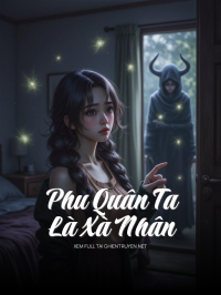 Phu Quân Ta Là Xà Nhân