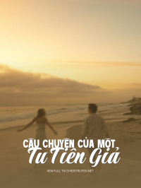 Câu Chuyện Của Một Tu Tiên Giả