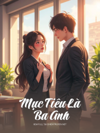 Mục Tiêu Là Ba Anh