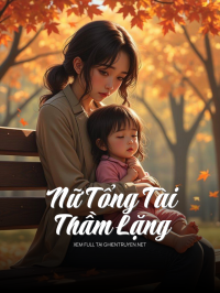 Nữ Tổng Tài Thầm Lặng