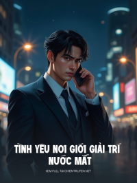 Tình Yêu Nơi Giới Giải Trí Và Nước Mắt