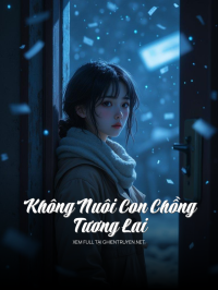 Không Nuôi Con Chồng Tương Lai