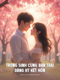 Trọng Sinh Cùng Bạn Trai Đăng Ký Kết Hôn