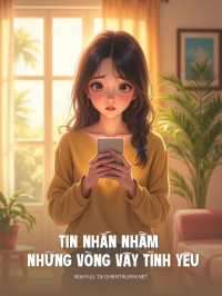 Tin Nhắn Nhầm Và Những Vòng Vây Tình Yêu