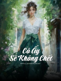 Cô Ấy Sẽ Không Chết
