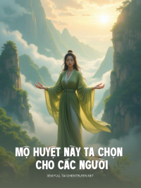 Mộ Huyệt Này Ta Chọn Cho Các Người