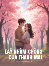 Lấy Nhầm Chồng Của Thanh Mai
