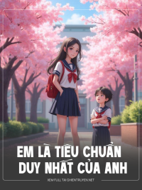 Em Là Tiêu Chuẩn Duy Nhất Của Anh