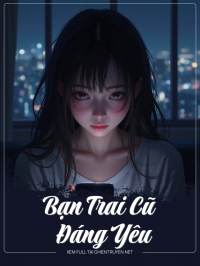 Bạn Trai Cũ Đáng Yêu