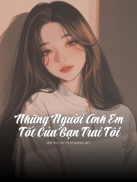 Những Người Anh Em Tốt Của Bạn Trai Tôi