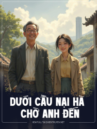 Dưới Cầu Nại Hà Chờ Anh Đến