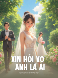 Xin Hỏi Vợ Anh Là Ai