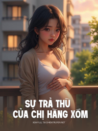 Sự Trả Thù Của Chị Hàng Xóm