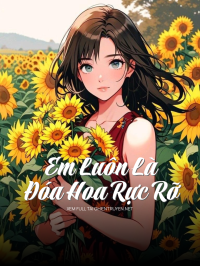 Em Luôn Là Đóa Hoa Rực Rỡ