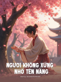 Ngươi Không Xứng Nhớ Tên Nàng