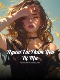 Người Tôi Thầm Yêu Bị Mù