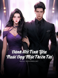 Dành Hết Tình Yêu Nuôi Dạy Một Thiên Tài