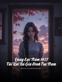 Quay Lại Năm 1977 Tôi Rời Bỏ Gia Đình Tra Nam