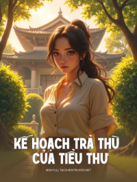 Kế Hoạch Trả Thù Của Tiểu Thư