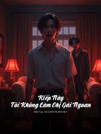 Kiếp Này – Tôi Không Làm Chị Gái Ngoan