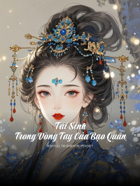 Tái Sinh Trong Vòng Tay Của Bạo Quân