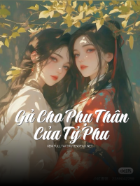Gả Cho Phụ Thân Của Tỷ Phu