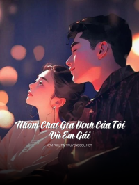Nhóm Chat Gia Đình Của Tôi Và Em Gái