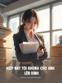 Kiếp Này Tôi Không Cho Anh Lên Đỉnh