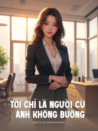 Tôi Chỉ Là Người Cũ Anh Không Buông